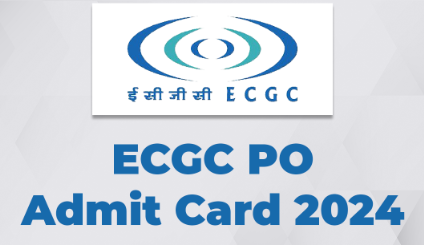 ECGC PO Admit Card 2024