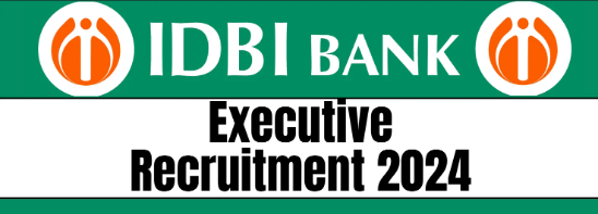 IDBI Executive Recruitment 2024