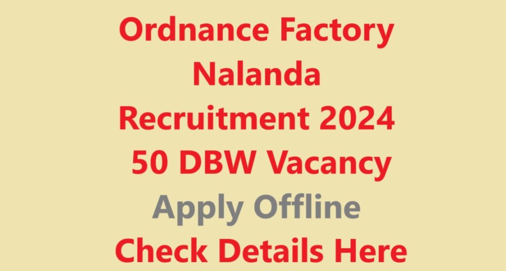 Ordnance Factory Nalanda Recruitment 2024