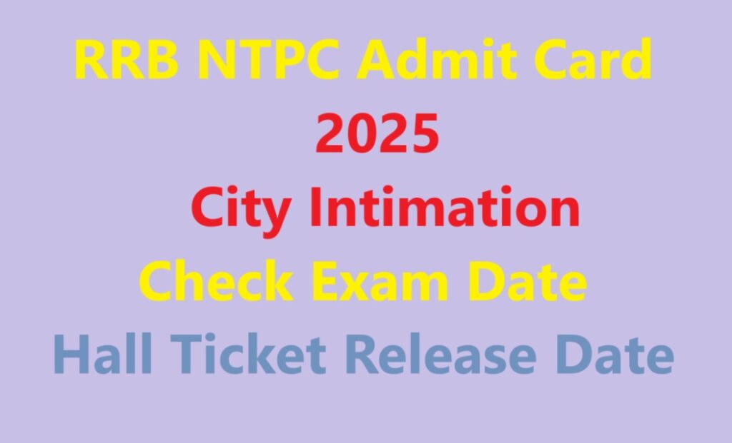 RRB NTPC Admit Card 2025